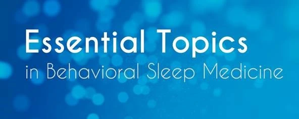 Essential Topics in Behavioral Sleep Medicine logo